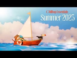 ☀️ Chillhop Essentials · Summer 2025 [relaxing lofi beats / chill hiphop mix]