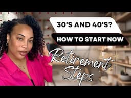 How to Start Saving for Retirement In Your 30's and 40's | It's not too late, start with THIS