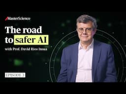 Ep3: The road to safer AI | MasterScience | AXA Research Fund