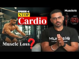 ❌ Cardio loses Muscle? Ep-6