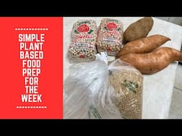 Simple Plant Based Food Prep for the Week