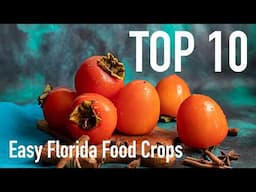 My Top 10 EASY Food Crops for Florida (And How to Grow Them) [Complete Presentation]