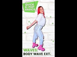 Quick K-Pop Basics: Body Wave Extended