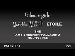 PaleyFest LA 25: The Amy Sherman-Palladino Multiverse