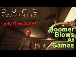 Boomer Blows At Games: Dune: Awakening Part 2 - I Usually Hate Games I Suck At