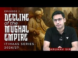 [Ep1] Complete Spectrum From Basics For Beginners | Modern History | Decline of Mughal Empire