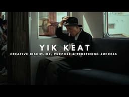 Yik Keat on Creative Discipline, Photography Struggles & Redefining Success