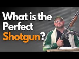 What Is The Perfect Shotgun?