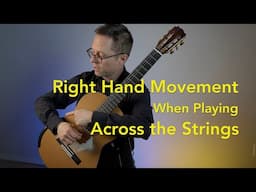 Right Hand Movement When Playing Across the Strings