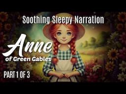Long Relaxing Story for Sleep |  PART 1 - ANNE OF GREEN GABLES | Chapters 1 - 12
