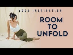 Yoga Inspiration: Room to Unfold | Meghan Currie Yoga
