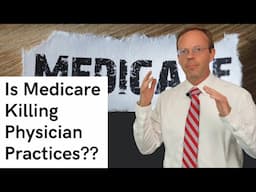 Is Medicare Killing Independent Physician Practices?