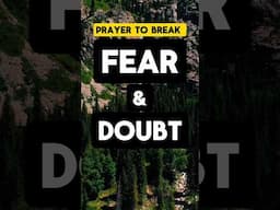 Powerful Prayer To Break Fear And Doubt#dailyprayer#faith#kingdomrevelation