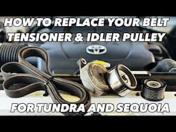 5.7 Toyota Tundra Serpentine Belt Tensioner and Idler Pulley Replacement DIY 2007-2021