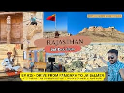 RAJASTHAN Series EP #15: Drive to Jaisalmer& visiting the world's oldest living fort, JAISALMER FORT