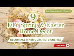 9 DIY Spring & Easter Home Decor! Decoupage | Fabric Crafts | Vignettes