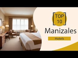 Top 10 Best Hotels in Manizales | Manizales Best Hotels | Manizales Hotels | Colombia