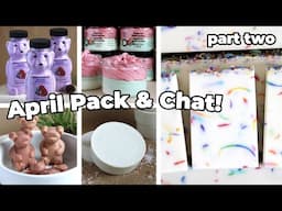 April Pack & Chat - Part Two! | MO River Soap