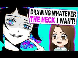 No, I'm not going Crazy. 🤪 Drawing Whatever THE HECK I Want!