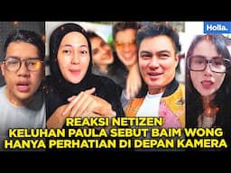 REAKSI NETIZEN KELUHAN PAULA SEBUT BAIM WONG HANYA PERHATIAN DI DEPAN KAMERA