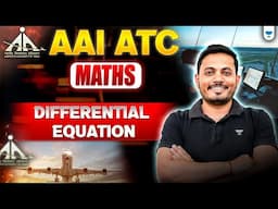 AAI - ATC (MATHS) - Differential Equation | Aman Raj Sir