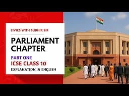 Parliament Video One - Explanation in English | ICSE Class 10 Civics | #civicswithsudhirsir