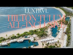 Hilton Tulum All Inclusive Resort Family Friendly