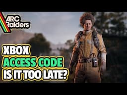 ARC RAIDERS: XBOX Access Code Is It Too Late To Get In?