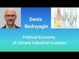 Denis Bednyagin: "Political Economy of Climate Industrial Complex" | Tom Nelson Pod #311