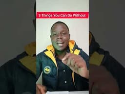3 Things You Can Do Without