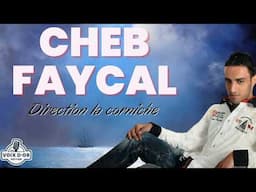 Cheb Faycal - Direction la corniche