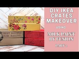 DIY IKEA Crates Makeover with Milk Paint | 3 Stunning Designs - Part 2
