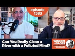 1583: Can You Really Clean a River with a Polluted Mind?