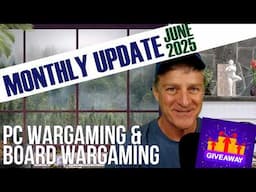 Monthly Update - Wargaming & Boardgames | 20k Subscriber Giveaway Celebration | June 2025