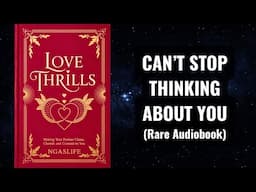 Love Thrills - Make Your Partner Chase, Cherish, and Commit to You | Full Audiobook