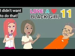 Love A Black Girl Ep 11 - Animated Drama English Story - English Story 4U