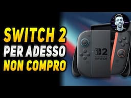 SWITCH 2 | Perché ho scelto di non comprarla