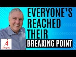 Everyone’s Reached Their Breaking Point