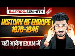 History of Europe 1870-1945 | B.A Program Sem. 6th History Most Important Question with Answer.