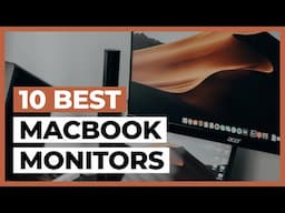 10 Best Mac Monitors in 2025 - How to Choose your Macbook Monitor?
