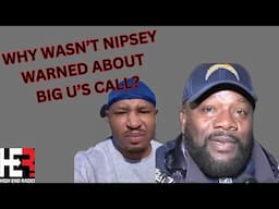 Luce Cannon Could Have Warned Nipsey Of Big U's Call... And Didn't #bigu