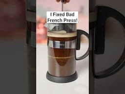 👊Fixing Bad French Press is Easy
