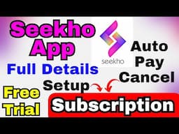 Seekho App Review: Features Free Trial and Subscription / Cancel Seekho App Auto Pay Subscription