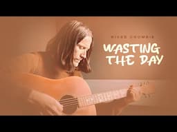 Wasting the Day - River Crombie (Original Song)