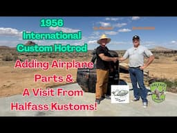 1956 International Custom Hotrod By Ian Roussel : Ian & @HalfassKustoms Add Airplane Parts!