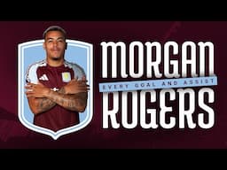 MORGAN ROGERS | All Goals & Assists of 2024/2025