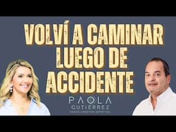 ¡IMPACTANTE! "Volví a Caminar cuando era imposible" |  con Paola Gutiérrez