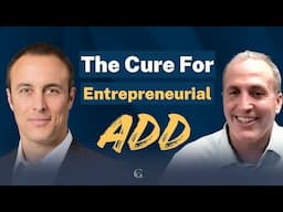 The Cure For Entrepreneurial ADD - What I Learned From Failing at Business!