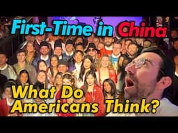 68 Americans Visit China for the First Time — Will It Change Their Minds?