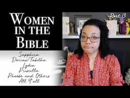 Part 13 ~ Hush Woman! | Women in the Bible Series